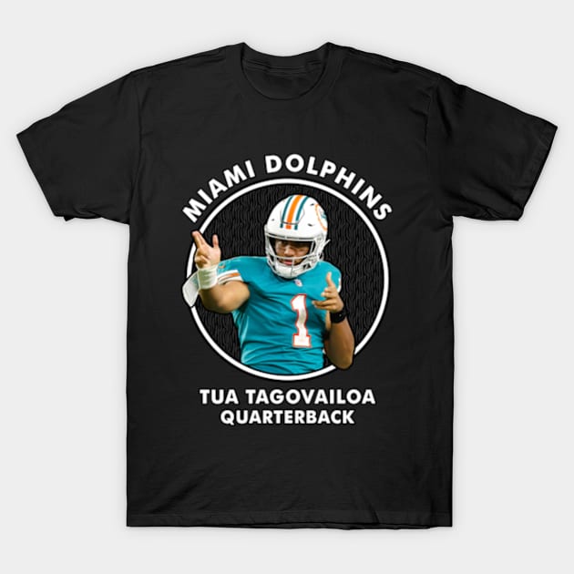 TUA TAGOVAILOA - QB - MIAMI DOLPHINS T-Shirt by Mudahan Muncul 2022